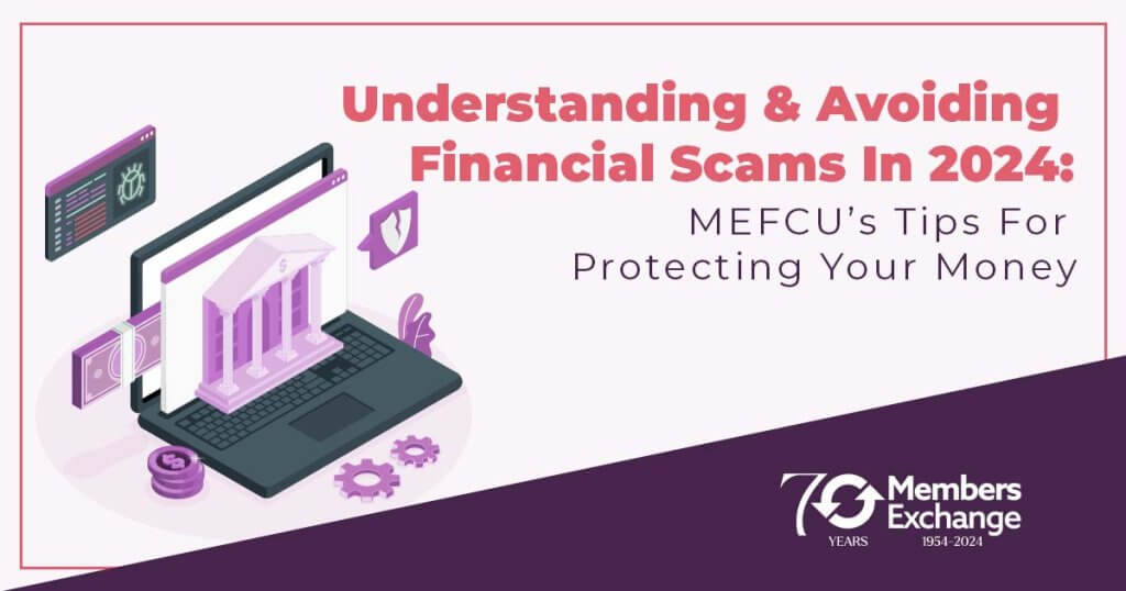 Protecting against financial scams in 2024 with MEFCU`